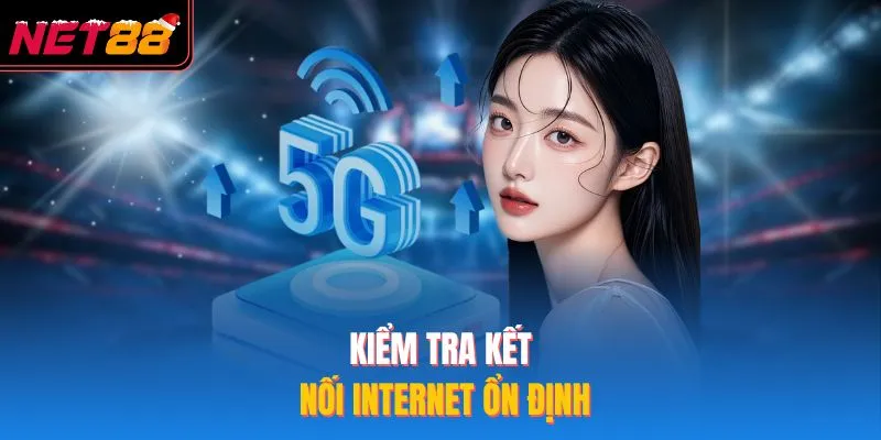 Link Vào Nhà Cái NET88 An Toàn Nhất Cho Hội Viên Năm 2026 Kiểm tra kết nối internet ổn định