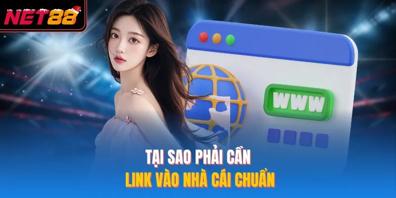 Link Vào Nhà Cái NET88 An Toàn Nhất Cho Hội Viên Năm 2026 Tại sao phải cần link vào nhà cái chuẩn